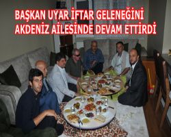 Bahl  Belediye Bakan Uyar  Akdeniz ailesinin iftar sofrasna misafir oldu